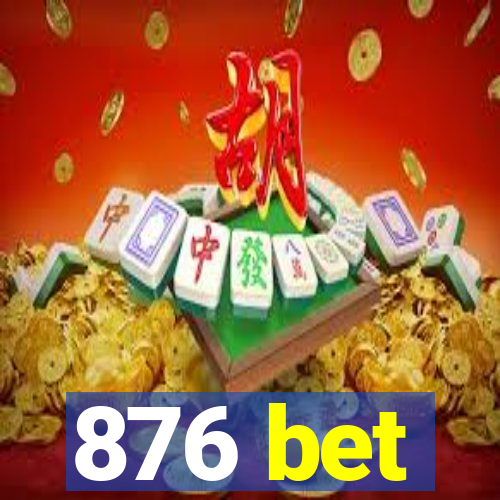 876 bet